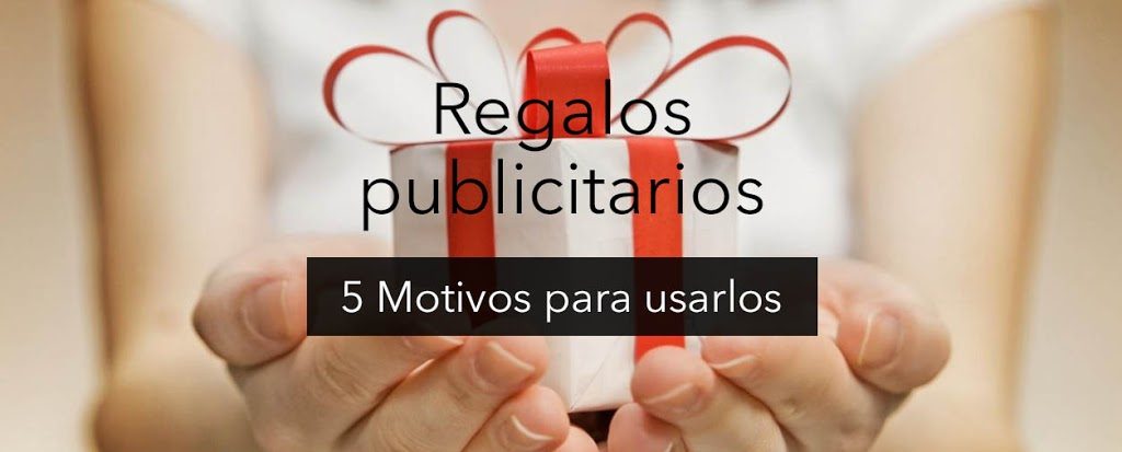 Artículo dando razones para usar regalos publicitarios